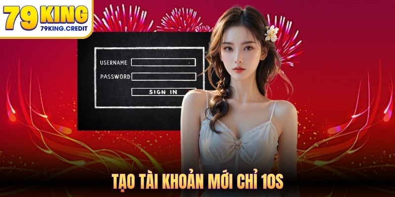 Tạo tài khoản mới chỉ 10s